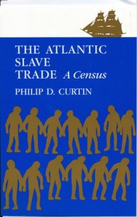 cover of the book The Atlantic slave trade: a census