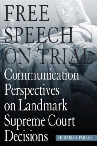 cover of the book Free speech on trial: communication perspectives on landmark Supreme Court decisions