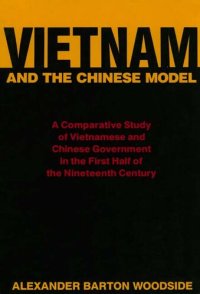 cover of the book Vietnam and the Chinese model: a comparative study of Vietnamese and Chinese government in the first half of the nineteenth century