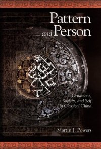 cover of the book Pattern and person: ornament, society, and self in classical China