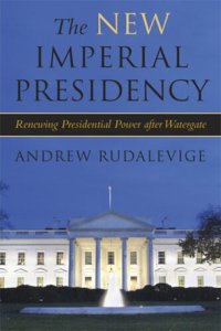 cover of the book The new imperial presidency: renewing presidential power after Watergate