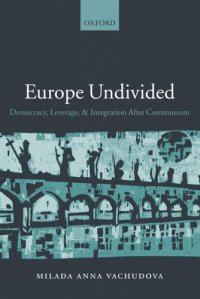 cover of the book Europe undivided: democracy, leverage, and integration after communism