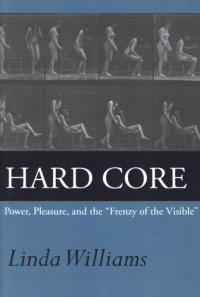 cover of the book Hard core: power, pleasure, and the "frenzy of the visible"