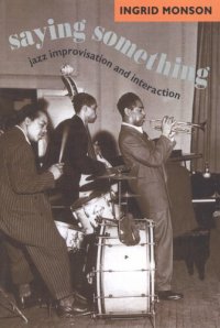 cover of the book Saying something: jazz improvisation and interaction