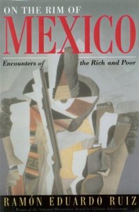 cover of the book On the rim of Mexico: encounters of the rich and poor