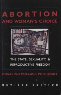 cover of the book Abortion and woman's choice: the state, sexuality, and reproductive freedom