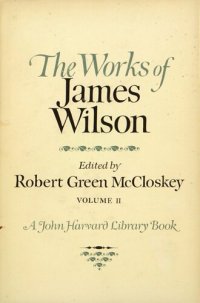 cover of the book The works of James Wilson, Vol. 2