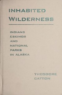 cover of the book Inhabited wilderness: Indians, Eskimos, and national parks in Alaska