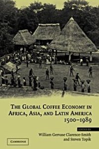 cover of the book The global coffee economy in Africa, Asia and Latin America, 1500-1989