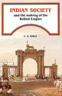 cover of the book Indian society and the making of the British Empire