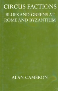 cover of the book Circus factions: Blues and Greens at Rome and Byzantium