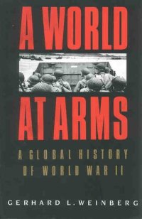 cover of the book A world at arms: a global history of World War II