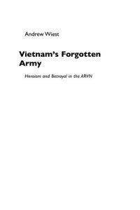 cover of the book Vietnam's forgotten army: heroism and betrayal in the ARVN