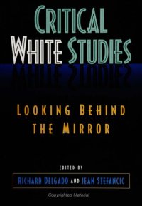 cover of the book Critical White Studies: Looking Behind the Mirror