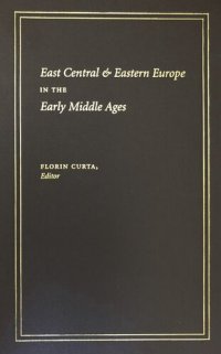 cover of the book East Central & Eastern Europe in the early Middle Ages