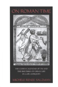 cover of the book On Roman time: the codex-calendar of 354 and the rhythms of urban life in late antiquity