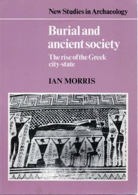 cover of the book Burial and ancient society: the rise of the Greek city-state