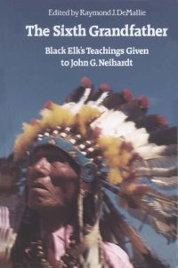 cover of the book The Sixth Grandfather: Black Elk's teachings given to John G. Neihardt