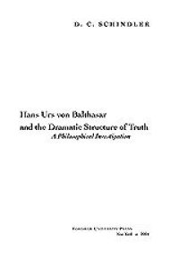 cover of the book Hans Urs von Balthasar and the dramatic structure of truth: a philosophical investigation