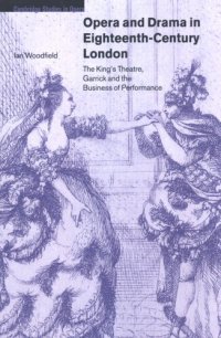 cover of the book Opera and drama in eighteenth-century London: the King's Theatre, Garrick and the business of performance