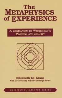 cover of the book The metaphysics of experience: a companion to Whitehead's Process and reality