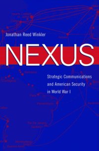 cover of the book Nexus: strategic communications and American security in World War I