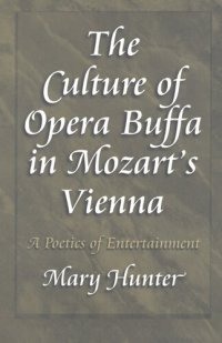 cover of the book The culture of opera buffa in Mozart's Vienna: a poetics of entertainment