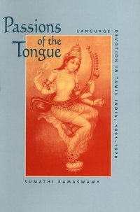 cover of the book Passions of the tongue: language devotion in Tamil India, 1891-1970