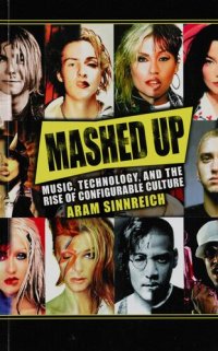 cover of the book Mashed up: music, technology, and the rise of configurable culture