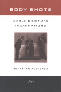 cover of the book Body shots: early cinema's incarnations