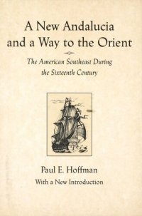 cover of the book A new Andalucia and a way to the Orient: the American Southeast during the sixteenth century