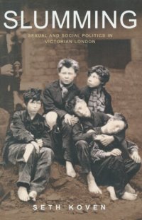 cover of the book Slumming: sexual and social politics in Victorian London