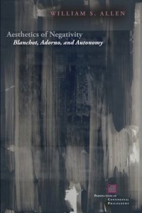 cover of the book Aesthetics of negativity: Blanchot, Adorno, and autonomy