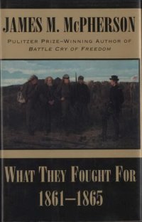 cover of the book What they fought for, 1861-1865