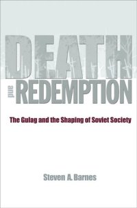 cover of the book Death and redemption: the Gulag and the shaping of Soviet society