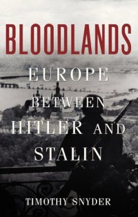 cover of the book Bloodlands: Europe between Hitler and Stalin