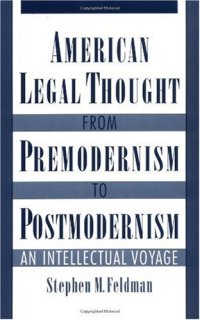 cover of the book American Legal Thought from Premodernism to Postmodernism : An Intellectual Voyage