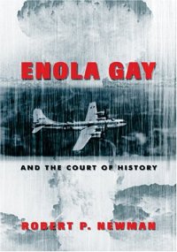 cover of the book Enola Gay and the Court of History (Frontiers in Political Communication)