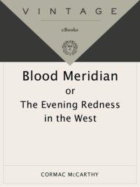 cover of the book Blood Meridian: Or the Evening Redness in the West   