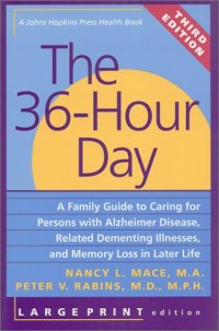 cover of the book The 36-Hour Day: A Family Guide to Caring for Persons with Alzheimer Disease, Related Dementing Illnesses, and Memory Loss in Later Life (A Johns Hopkins Press Health Book)