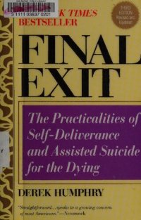 cover of the book Final Exit: The Practicalities of Self-Deliverance and Assisted Suicide for the Dying, 3rd Edition