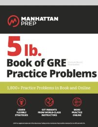 cover of the book 5 lb. Book of GRE Practice Problems, Fourth Edition: 1,800+ Practice Problems in Book and Online (Manhattan Prep 5 lb)