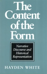 cover of the book The content of the form: narrative discourse and historical representation