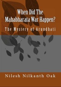 cover of the book When Did The Mahabharata War Happen? : The Mystery of Arundhati