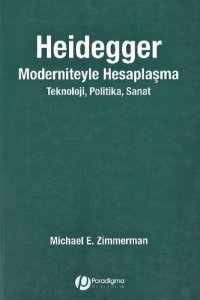 cover of the book Heidegger Moderniteyle Hesaplaşma Teknoloji, Politika, Sanat