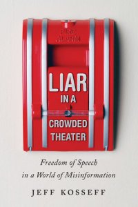 cover of the book Liar in a Crowded Theater - Freedom of Speech in a World of Misinformation