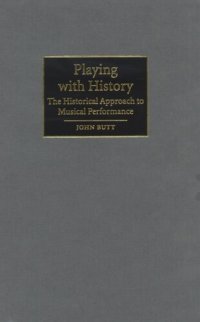 cover of the book Playing with history: the historical approach to musical performance