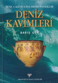 cover of the book Tunç Çağı'nı Sona Erdiren Halklar Deniz Kavimleri