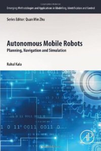 cover of the book Autonomous Mobile Robots: Planning, Navigation and Simulation