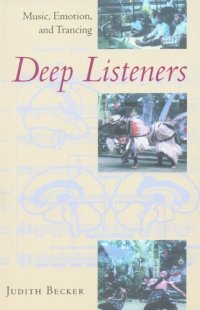 cover of the book Deep listeners: music, emotion, and trancing